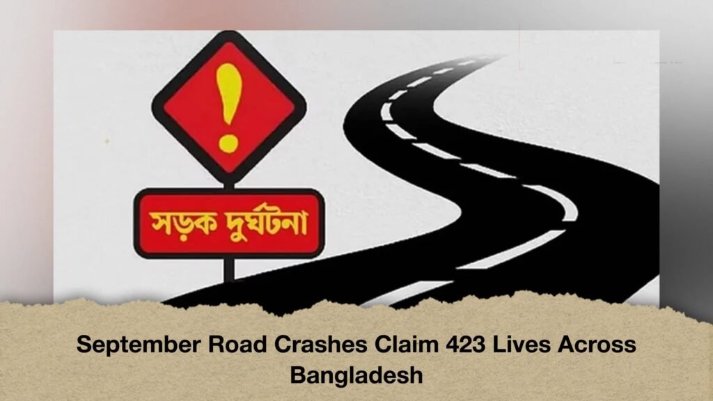 September Road Crashes Claim 423 Lives Across Bangladesh