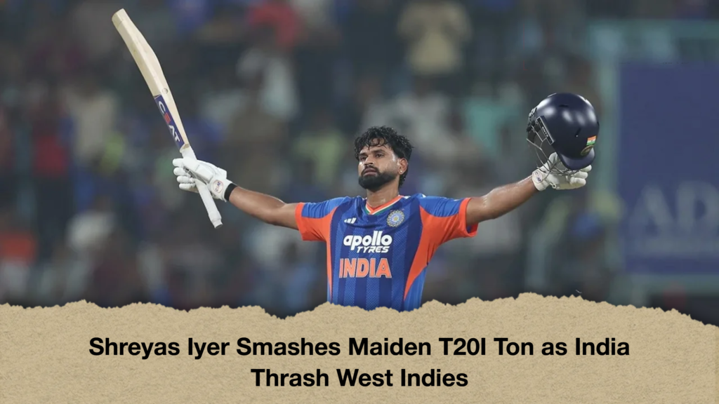 Shreyas Iyer Smashes Maiden T20I Ton as India Thrash West Indies 2 Shreyas Iyer aSmashes Maiden T20I Ton as India Thrash West Indies