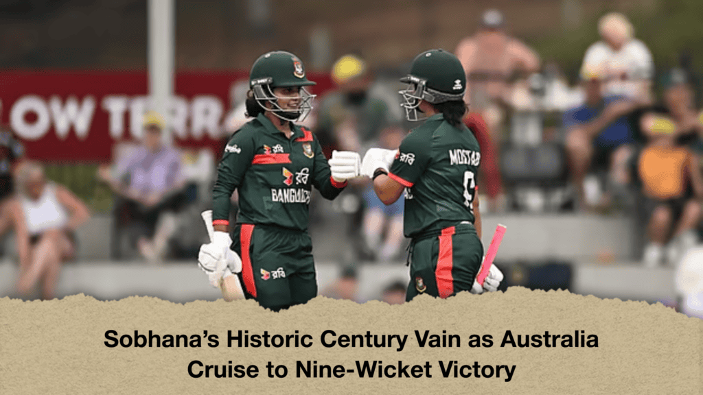 Sobhana’s Historic Century Vain as Australia Cruise to Nine-Wicket Victory