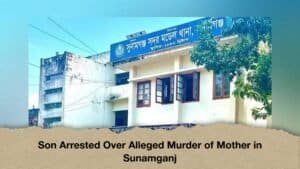 Son Arrested Over Alleged Murder of Mother in Sunamganj