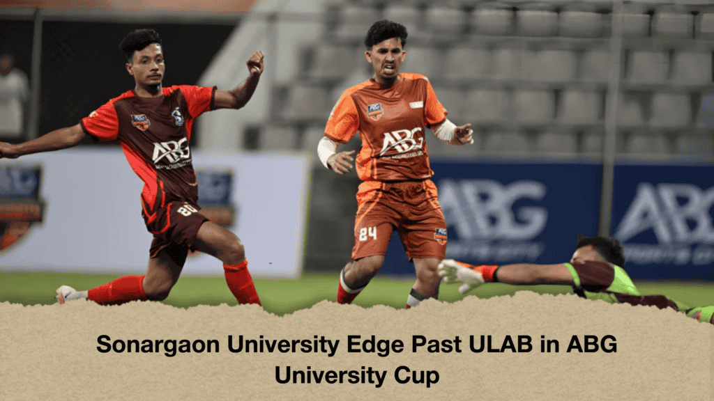 Sonargaon University Edge Past ULAB in ABG University Cup