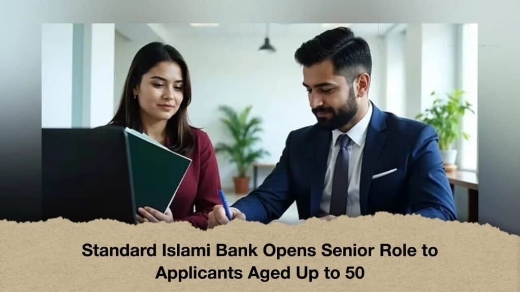 Standard Islami Bank Opens Senior Role to Applicants Aged Up to 50 2 Standard Islami Bank Opens Senior Role to Applicants Aged Up to 50