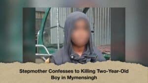 Stepmother Confesses to Killing Two-Year-Old Boy in Mymensingh