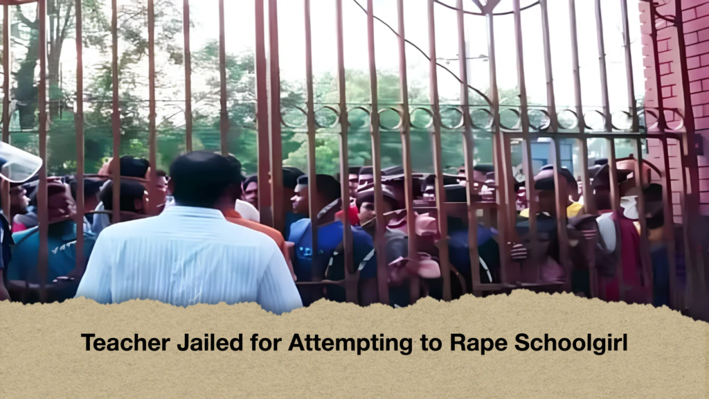 Teacher Jailed for Attempting to Rape Schoolgirl