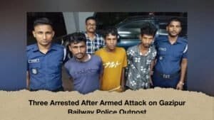 Three Arrested After Armed Attack on Gazipur Railway Police Outpost