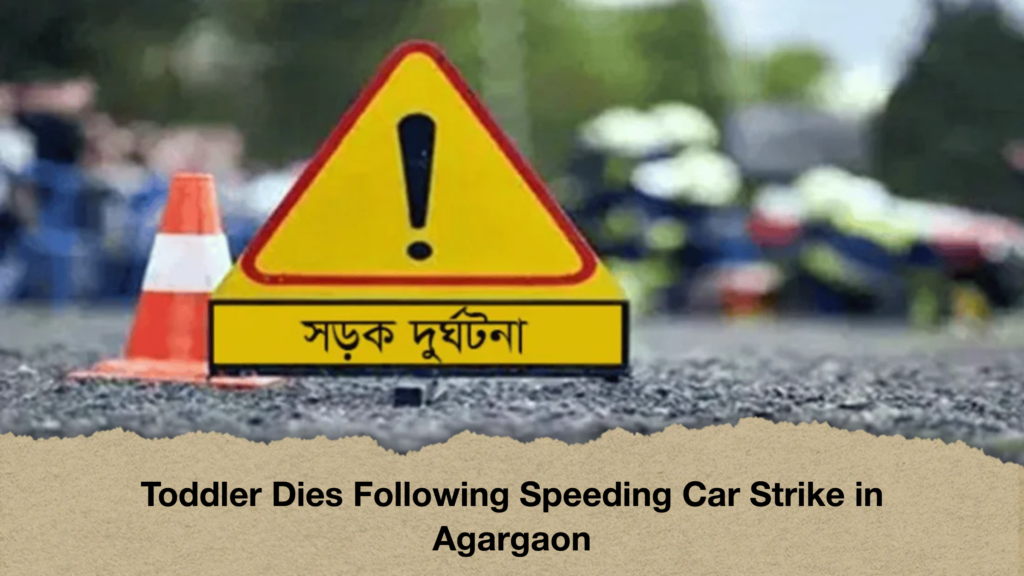 Toddler Dies Following Speeding Car Strike in Agargaon