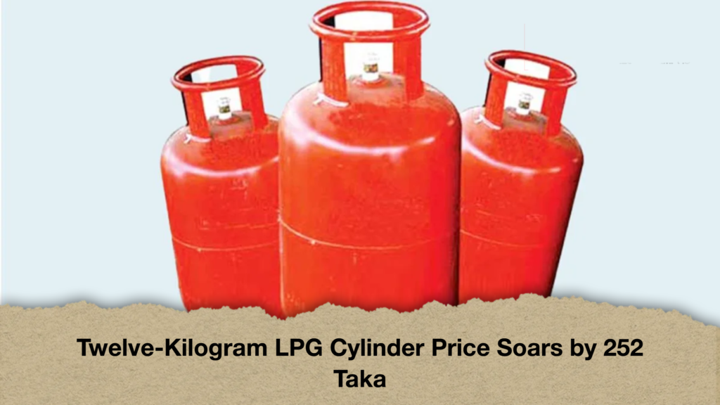 Twelve-Kilogram LPG Cylinder Price Soars by 252 Taka