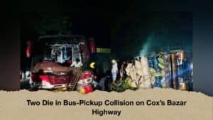 Two Die in Bus-Pickup Collision on Cox’s Bazar Highway