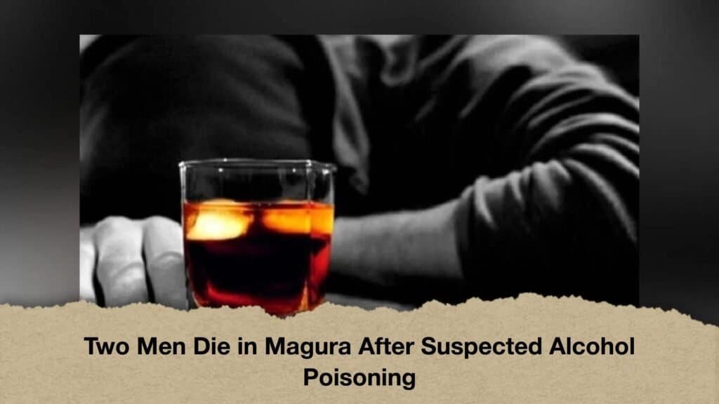 Two Men Die in Magura After Suspected Alcohol Poisoning