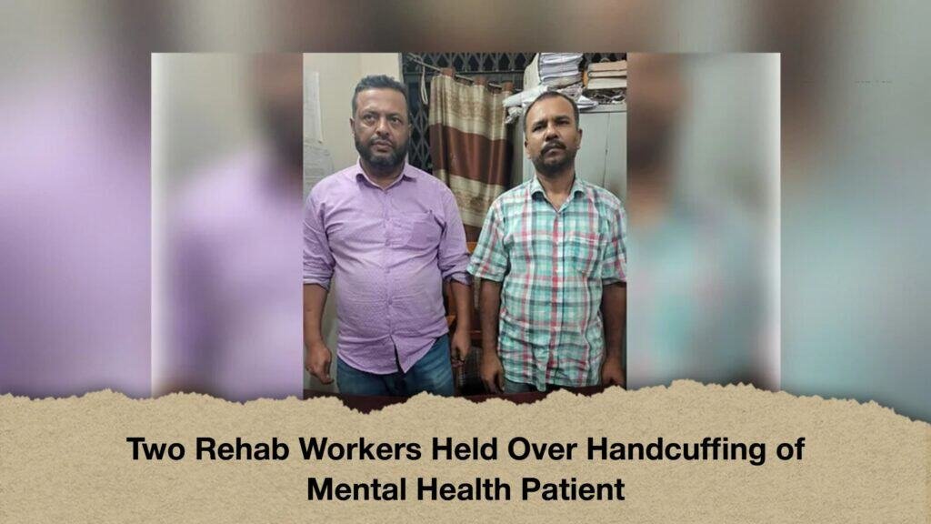 Two Rehab Workers Held Over Handcuffing of Mental Health Patient 2 Two Rehab Workers Held Over Handcuffing of Mental Health Patient