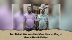 Two Rehab Workers Held Over Handcuffing of Mental Health Patient