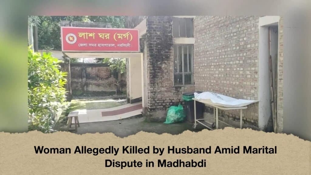Woman Allegedly Killed by Husband Amid Marital Dispute in Madhabdi