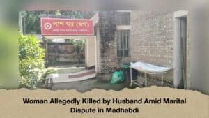 Woman Allegedly Killed by Husband Amid Marital Dispute in Madhabdi