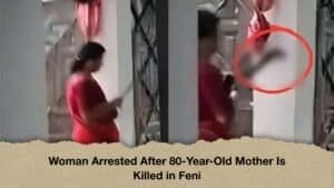 Woman Arrested After 80-Year-Old Mother Is Killed in Feni