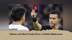 Yellow and Red Cards Face a Digital Makeover
