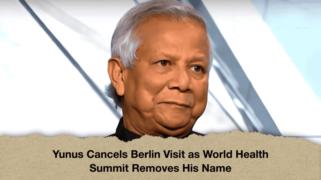 Yunus Cancels Berlin Visit as World Health Summit Removes His Name 3 Yunus Cancels Berlin Visit as World Health Summit Removes His Name