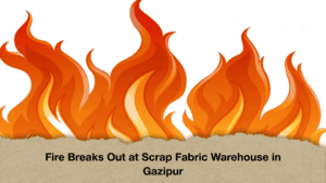 Fire Breaks Out at Scrap Fabric Warehouse in Gazipur